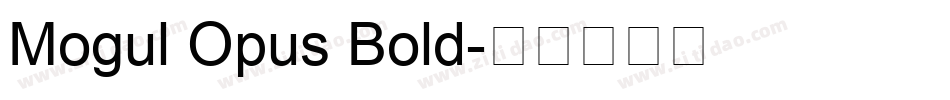 Mogul Opus Bold字体转换